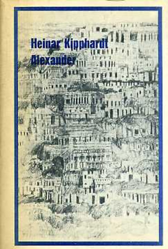 Heinar Kipphardt - Alexander