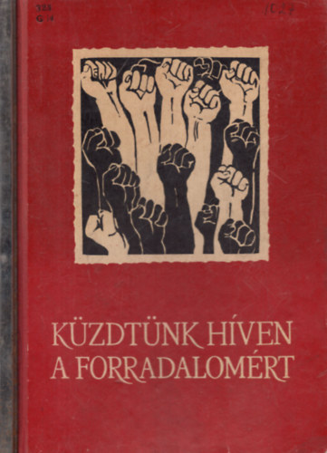 G�bor Imr�n� Orb�n Ilona - K�zdt�nk h�ven a forradalom�rt - K�pes r�plapok az illegalit�s idej�b�l