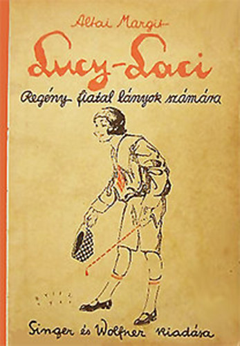 Altai Margit - Lucy-Laci -  Egy f��ri h�zass�g t�rt�nete