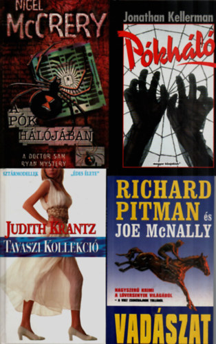 Judith Krantz, Jonathan Kellerman, Nigel McCrery Richard Pitman - 4 db krimi egy�tt: A p�k h�l�j�ban, P�kh�l�, Tavaszi kollekci�, Vad�szat.