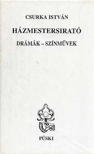 Csukra Istvn - Hzmestersirat (drmk-sznmvek)