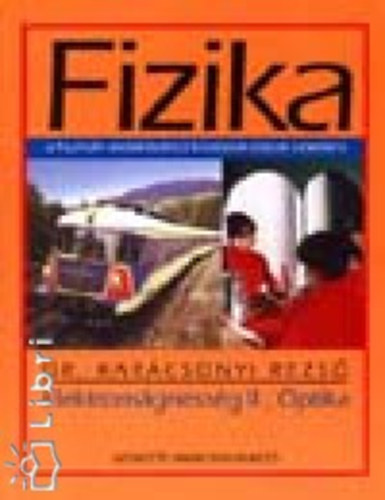 Dr. Karácsonyi Rezső - Fizika - Elektromágnesség II. - Optika