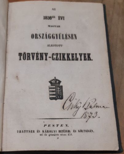 Az 1836-dik vi Magyar Orszggylsen alkotott Trvny-Czikkelyek
