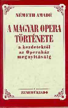 Nmeth Amad - A magyar opera trtnete