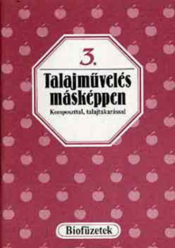 Nincs felt�ntetve - Talajm�vel�s m�sk�ppen (biof�zetek)