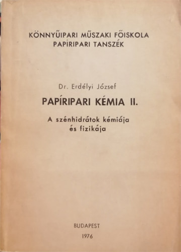 Dr. Erdlyi Jzsef - Papripari kmia II. - A sznhidrtok kmija s fizikja