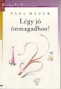 Paul Hauck - L�gy j� �nmagadhoz!