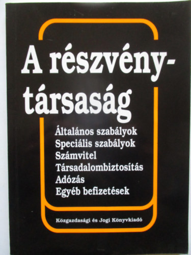 Dr. Kom�romi G�bor - Dr. Wellmann Gy�rgy - Csathn� Solym�r Katalin - P�l�skei P�ln� - A r�szv�nyt�rsas�g