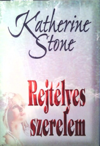 Stone Katherine - Rejtlyes  szerelem