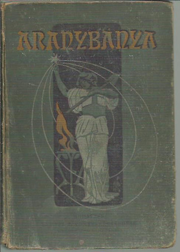 Mayer Miksa szerk. - Aranyb�nya (Mulattat� �s tanuls�gos olvasm�nyok )