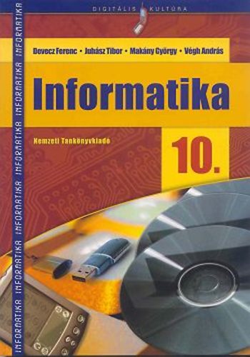 Juhsz; Makny; Vgh; Devecz Ferenc - Informatika 10. A kzpiskolsok szmra