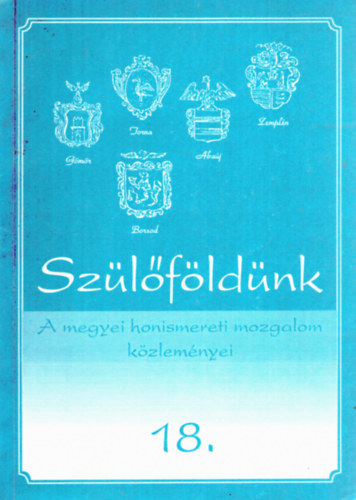 Kov�ts D�niel - Sz�l�f�ld�nk 18. - A megyei honismereti mozgalom k�zlem�nyei.