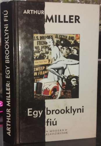 Szerz� Arthur Miller Szerkeszt� Sz�ntai F. Andrea Ford�t� Galamb Zolt�n Juh�sz Viktor Krist�f Eszter T�zes Enik� Lektor Bacs� G�bor - Egy brooklyni fi� -  Echoes Down The Corridor (Collected Essays) - Modern Klasszikusok - Ford�totta: Galamb Zolt�n