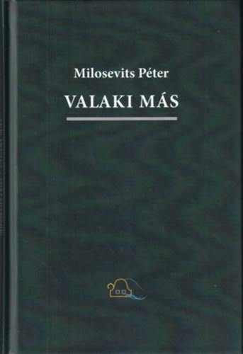 Milosevits Péter - Valaki más - Buli és művésznovellák