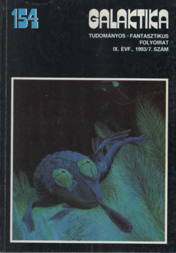Kuczka Pter  (fszerkeszt) - Galaktika 154. - IX. vf. 1993/7. szm (Tudomnyos-fantasztikus folyirat)