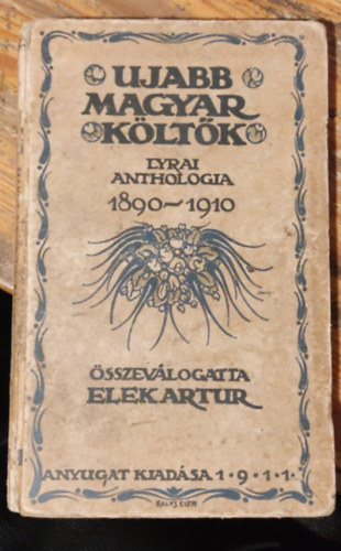 Elek Artur  (szerk.) - Ujabb magyar kltk - Lyrai Anthologia 1890-1910