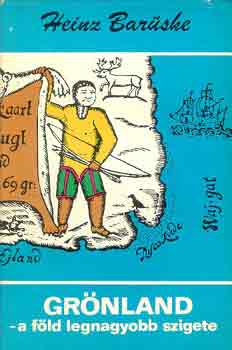 Heinz Barske - Grnland - a fld legnagyobb szigete