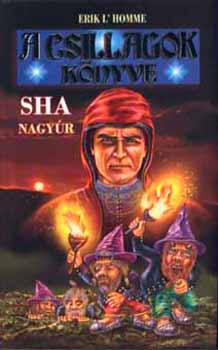 Erik L' Homme - A Csillagok Könyve - Sha nagyúr