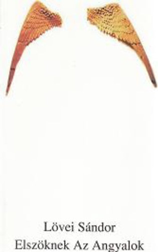 L�vei S�ndor - Elsz�knek az Angyalok