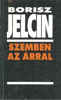 Bobis Jelcin - Szemben az �rral (�n�letrajz,Boris Jelcin)