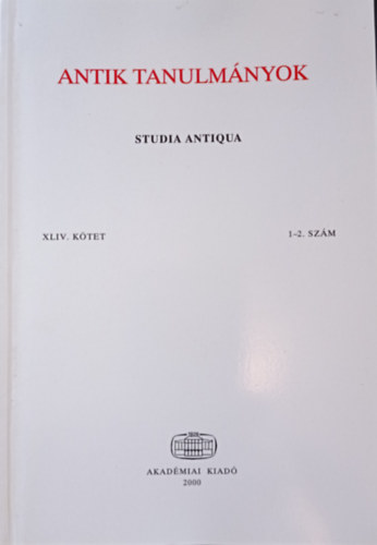 Borzsk Istvn  (szerk.) - Antik tanulmnyok-Studia antiqua XLIV. ktet 1-2. szm