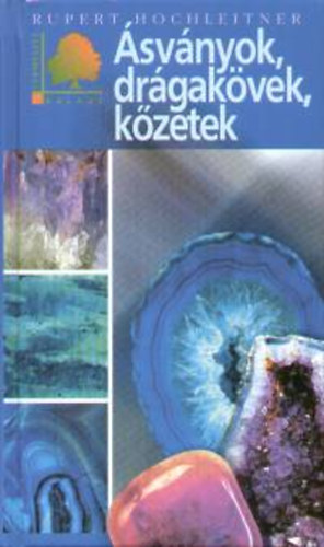 Rupert Hochleitner - Ásványok, drágakövek, kőzetek