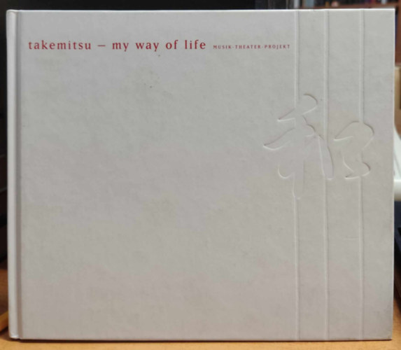 Toru Takemitsu - Takemitsu: My Way of Life - musik - theater - projekt (Staatsoper)