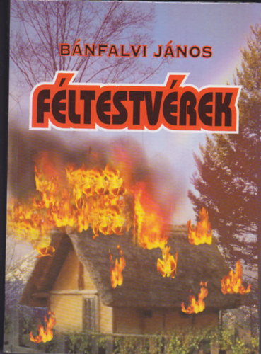 Bnfalvi Jnos - Fltestvrek