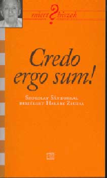 Credo ergo sum! - Szokolay S�ndorral besz�lget Hal�sz Zsuzsa