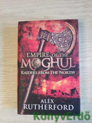 Alex Rutherford - Raiders from the North