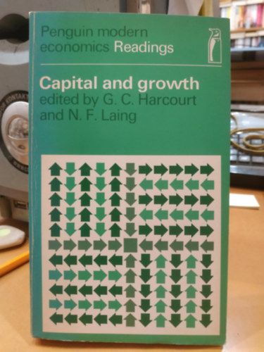 N. F. Laing G. C. Harcourt - Capital and Growth (Penguin Modern Economics Readings)(Tke s nvekeds)