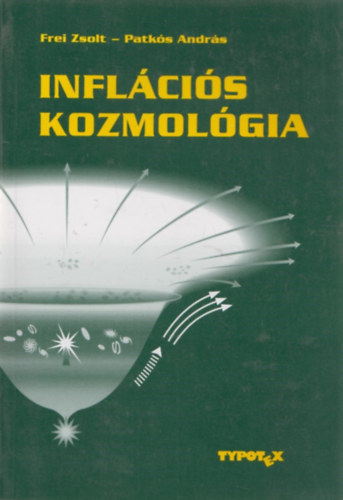 Frei Zsolt; Patks Andrs - Inflcis kozmolgia