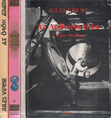 Verne Gyula Jules Verne - 3 db. Verne: Az Ac�lv�ros titka + Egy khinai viszontags�gai Khin�ban + Az �r�k �d�m