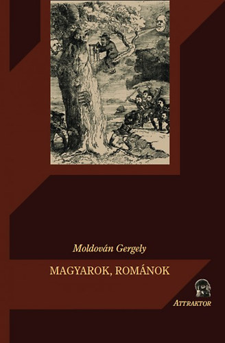 Moldov�n Gergely - Magyarok, rom�nok - A nemzetis�gi �gy kritik�ja