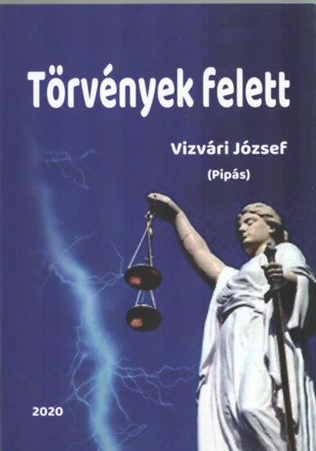 Vizvári József - Törvények felett!