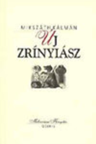 Mikszth Klmn - j Zrnyisz (Millenniumi Knyvtr 5.)