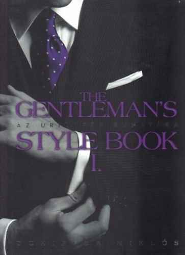Schiffer Mikls - The Gentleman's Style Book I. - Az riember ruhatra