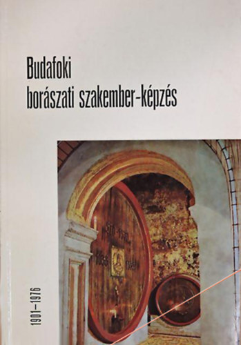 Nincs - Budafoki borszati szakember-kpzs (1901-1976)