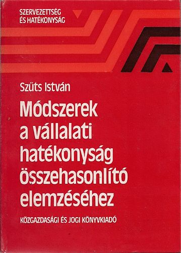 Szűts István - Módszerek a vállalati hatékonyság összehasonlító elemzéséhez