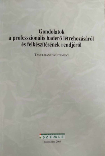Gondolatok a professzionlis hader ltrehozsrl s felksztsnek rendjrl - j honvdelmi Szemle Klnszm 2003