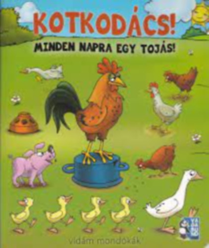 Kotkodcs! - Minden napra egy tojs!