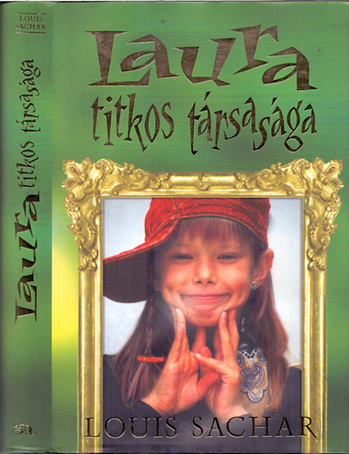 Szerk.: Gábor Anikó, Ford.: Tóth Tamás Boldizsár Louis Sachar - Laura titkos társasága (Sixth Grade Secrets)