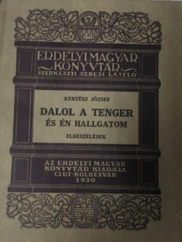 Kertész József - Dalol a tenger és én hallgatom