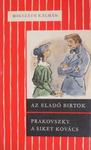 Janikovszky va  Mikszth Klmn (Szerk.), Gyry Mikls (ill.) - Az elad birtok - Prakovszky, a siket kovcs (2 m 1 ktetben) - Cskos knyvek Gyry Mikls illusztrciival