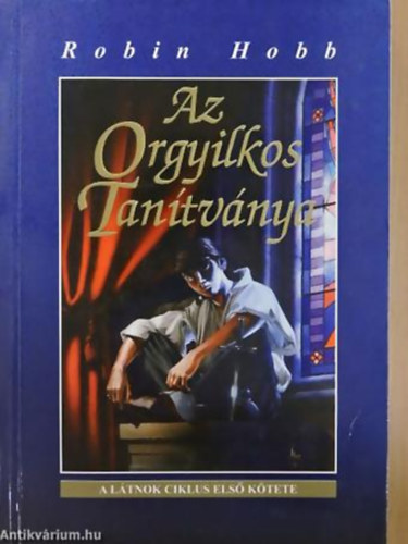 Robin Hobb - Az orgyilkos tan�tv�nya - A L�tnok- ciklus els� k�tete