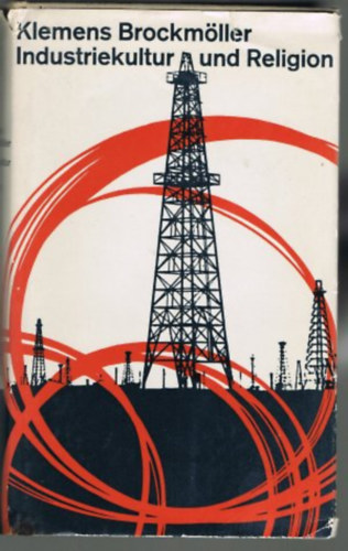 Klemens Brockm�ller - Industriekultur und Religion
