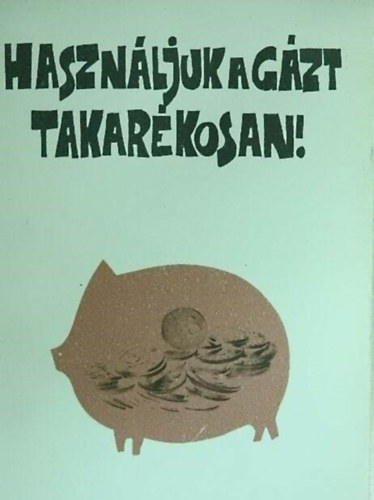 Orsz�gos K�olaj- �s G�zipari Tr�szt - Haszn�ljuk a g�zt takar�kosan!