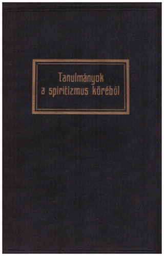 Grnhut Adolf - Tanulmnyok a spiritizmus Krbl II.