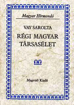 Vay Sarolta - Rgi magyar trsaslet