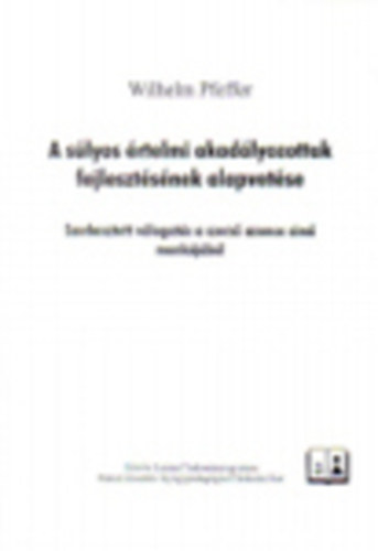 Wilhelm Pfeffer - A s�lyos �rtelmi akad�lyozottak fejleszt�s�nek alapvet�se
